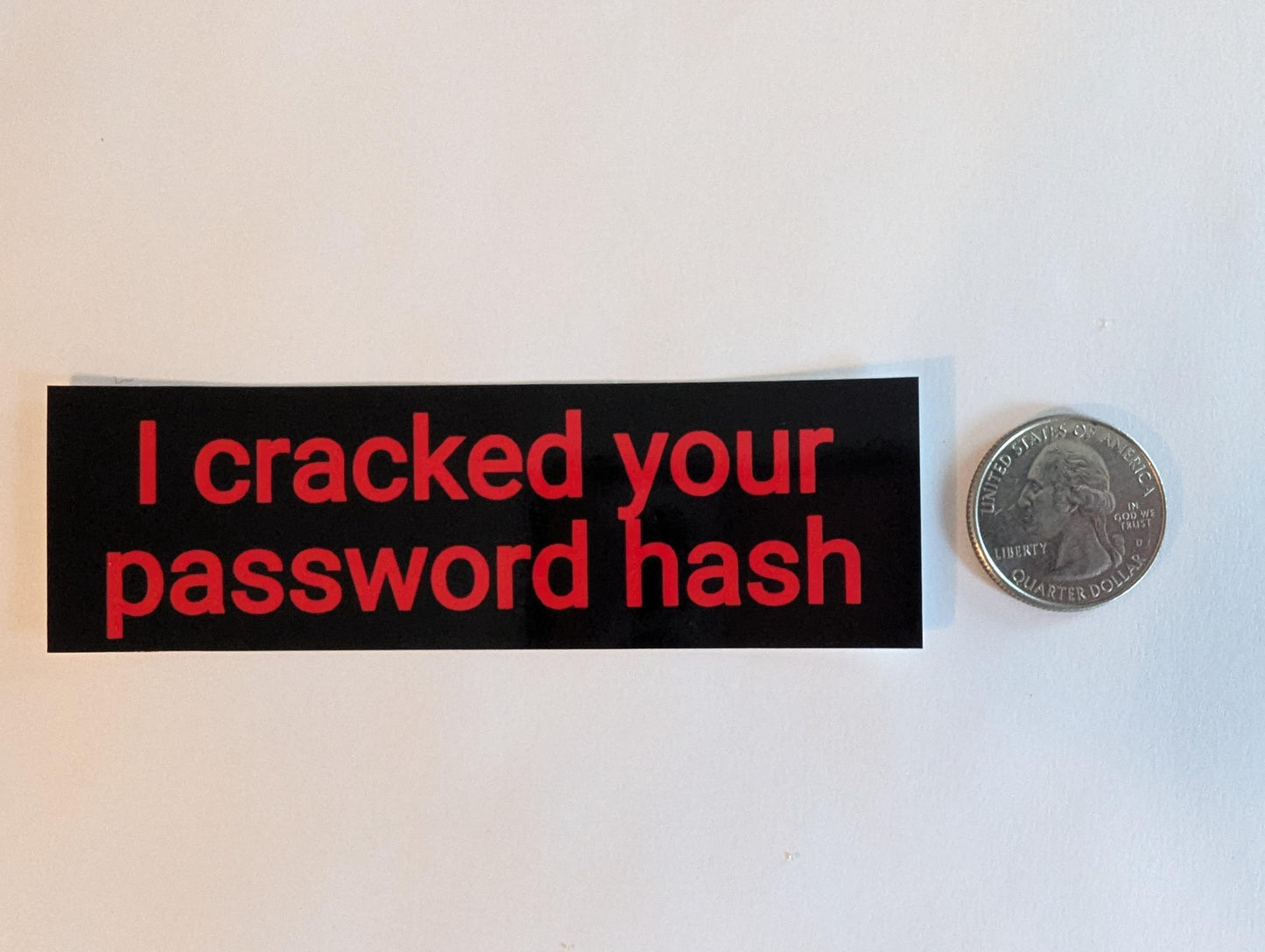 I cracked your password hash sticker - cybersecurity/hacking/cracking sticker